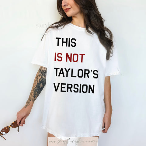 This IS NOT Taylor’s Version Tee