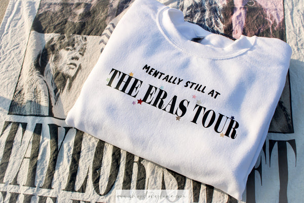 Mentally Still At The Eras Tour Crewneck - READY TO SHIP