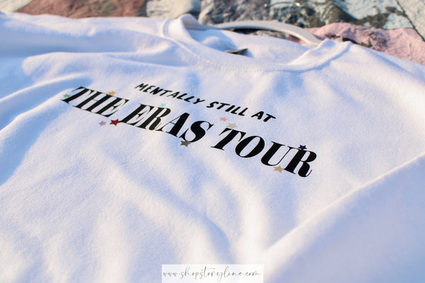 Mentally Still At The Eras Tour Crewneck - READY TO SHIP