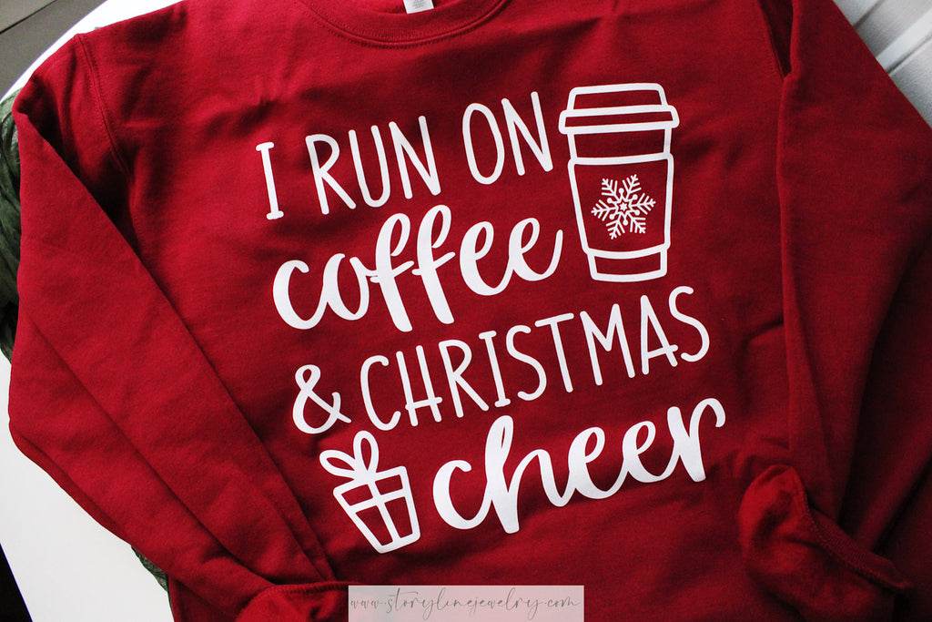 I Run On Coffee & Christmas Cheer Crewneck - READY TO SHIP