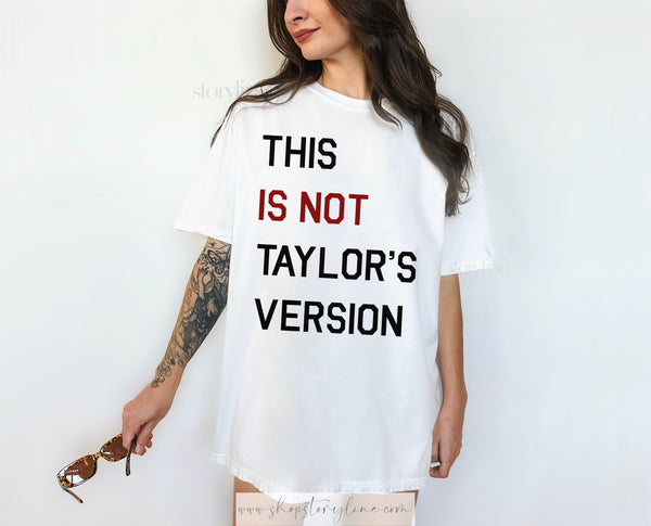This IS NOT Taylor’s Version Tee