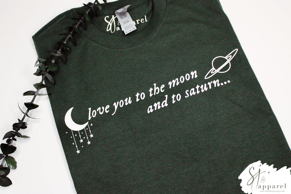 Love You To The Moon And To Saturn Tee