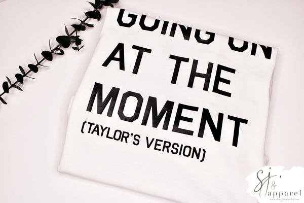 Not A Lot Going On At The Moment (Taylor’s Version) Tee