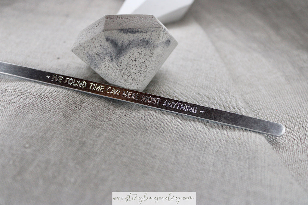 “I’ve Found Time Can Heal Most Anything” Cuff Bracelet